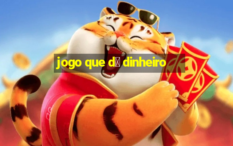 jogo que d谩 dinheiro