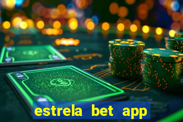 estrela bet app nao compativel