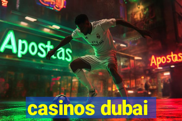 casinos dubai