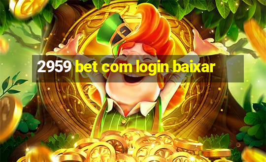 2959 bet com login baixar