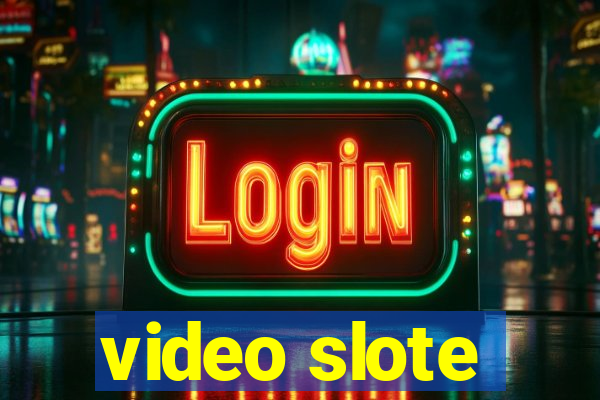 video slote