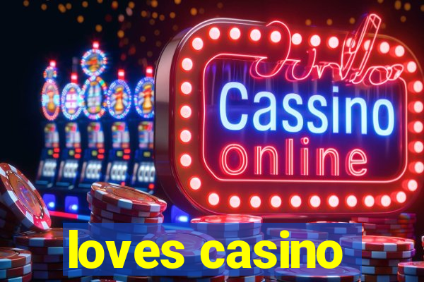 loves casino