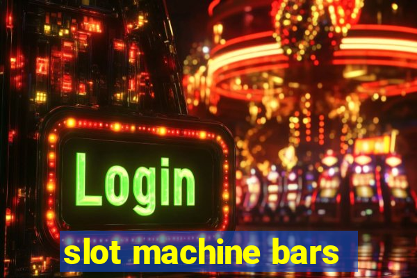 slot machine bars