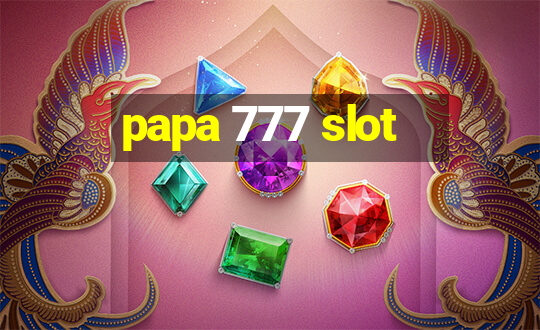 papa 777 slot