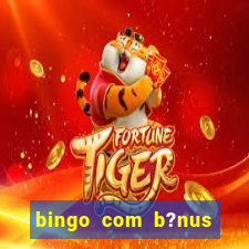 bingo com b?nus grátis no cadastro