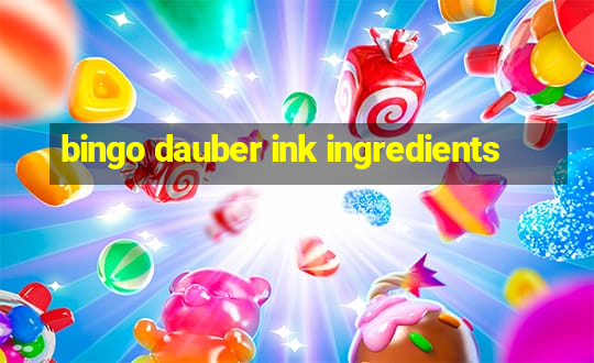 bingo dauber ink ingredients