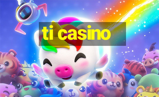 ti casino