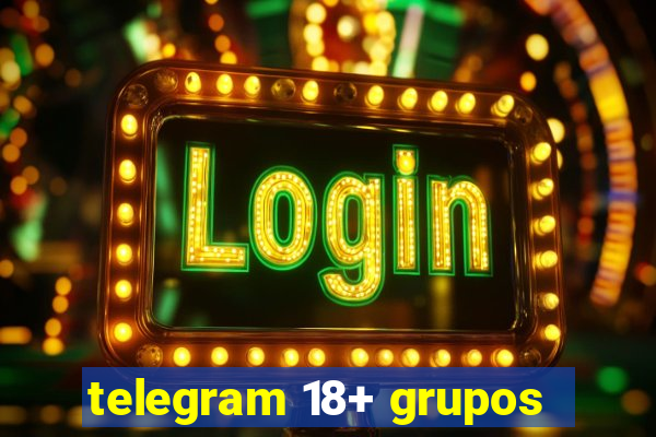 telegram 18+ grupos