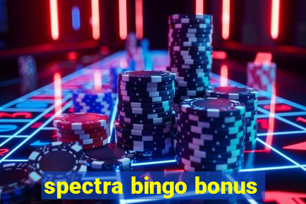 spectra bingo bonus