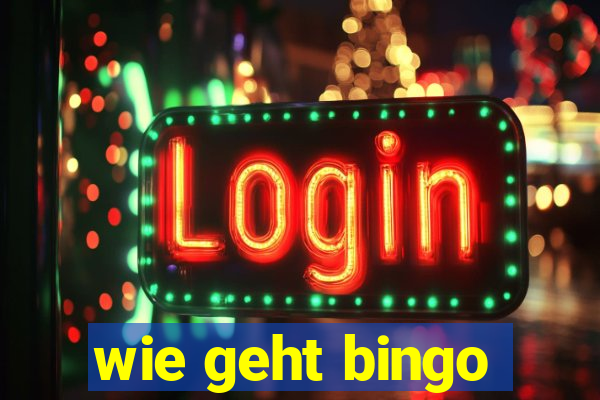 wie geht bingo