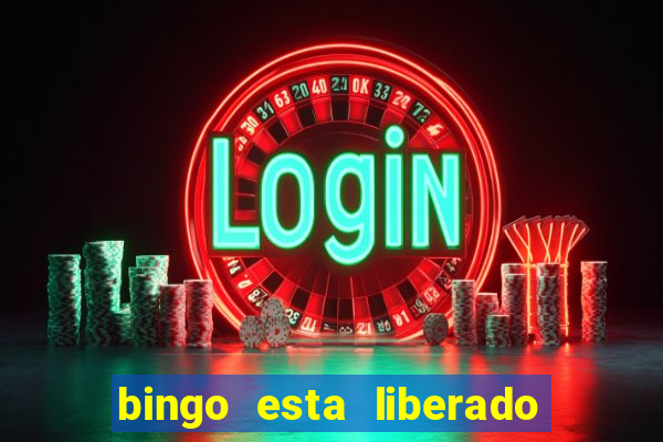 bingo esta liberado no brasil