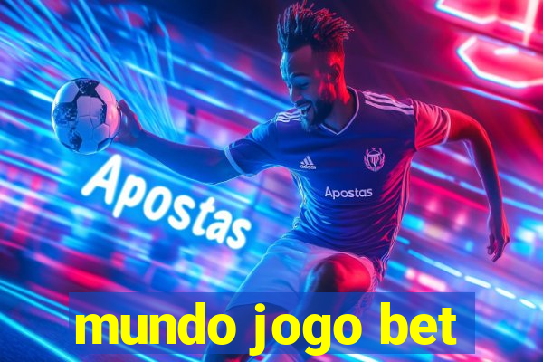 mundo jogo bet