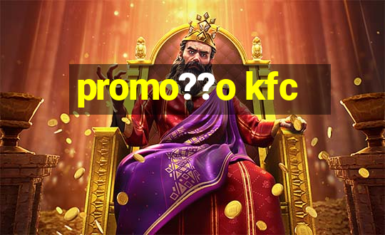 promo??o kfc