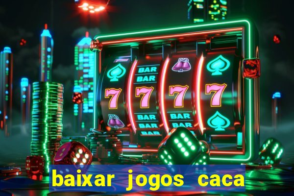 baixar jogos caca niquel gratis