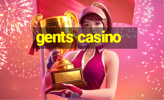 gents casino