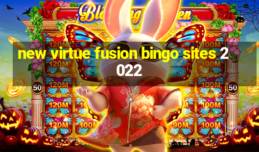 new virtue fusion bingo sites 2022