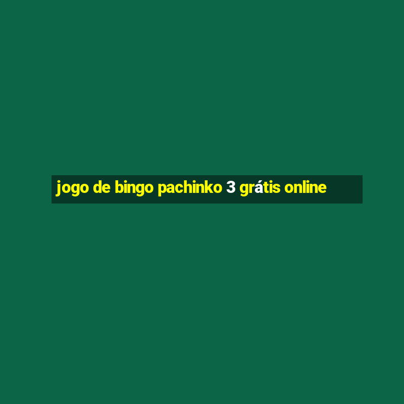 jogo de bingo pachinko 3 grátis online