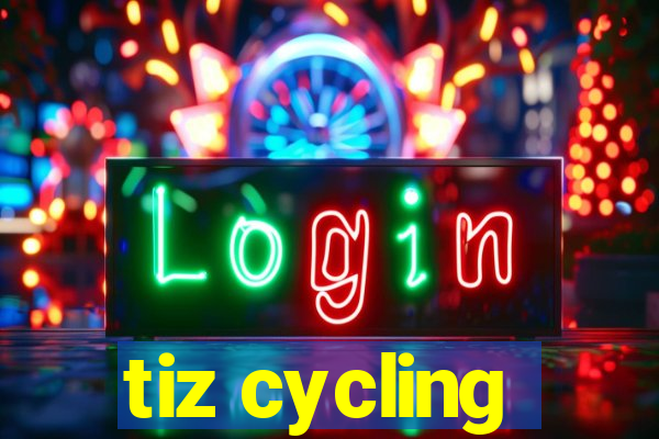 tiz cycling