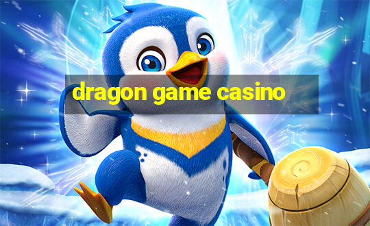 dragon game casino