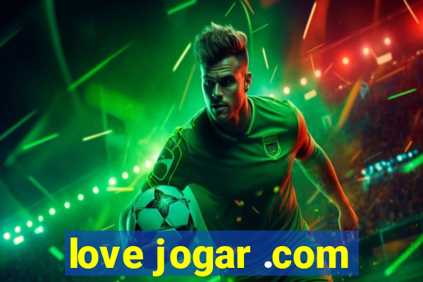 love jogar .com