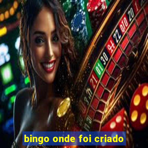 bingo onde foi criado