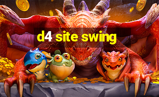 d4 site swing