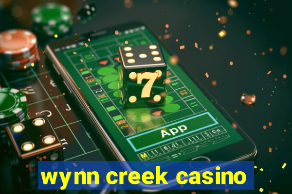 wynn creek casino