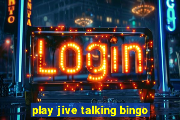 play jive talking bingo