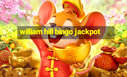 william hill bingo jackpot