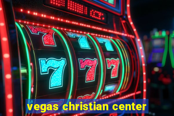 vegas christian center