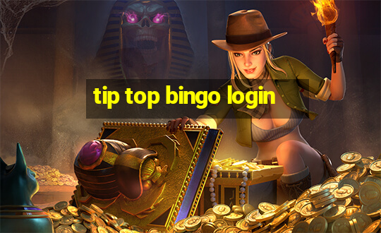 tip top bingo login