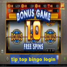 tip top bingo login