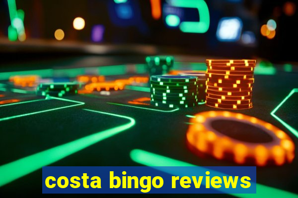 costa bingo reviews