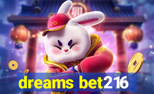 dreams bet216