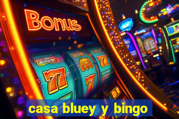 casa bluey y bingo