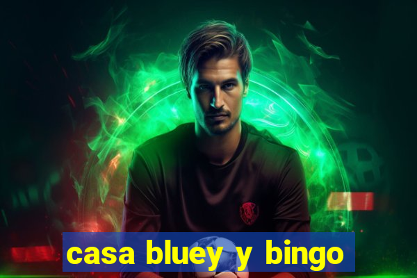 casa bluey y bingo