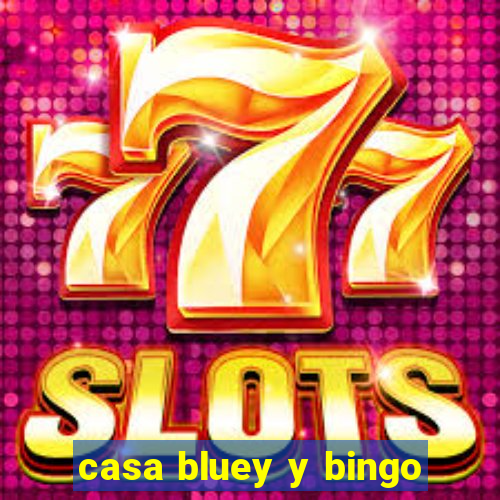 casa bluey y bingo