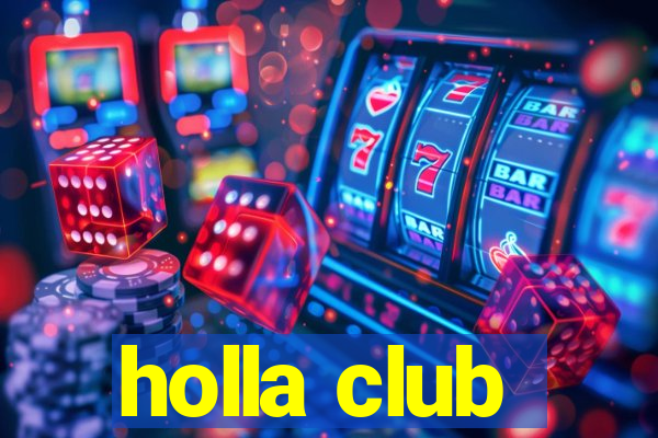 holla club