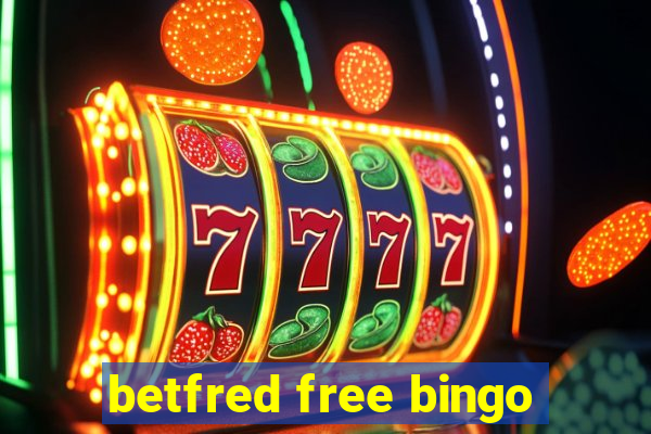 betfred free bingo