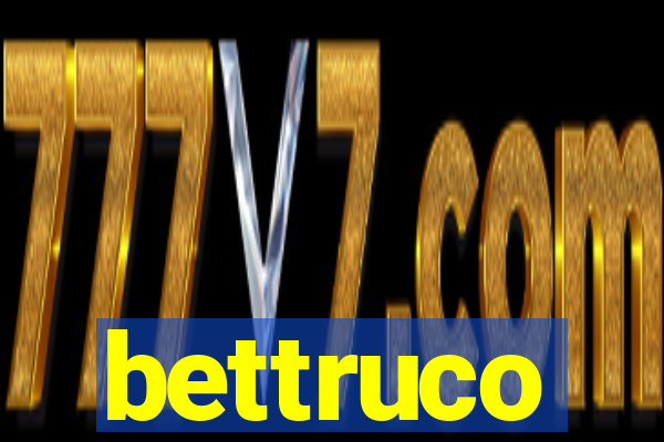 bettruco