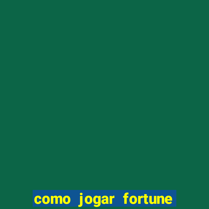 como jogar fortune tiger de gra?a