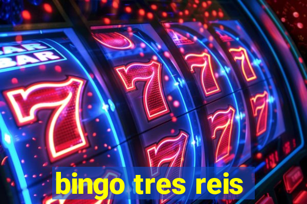 bingo tres reis