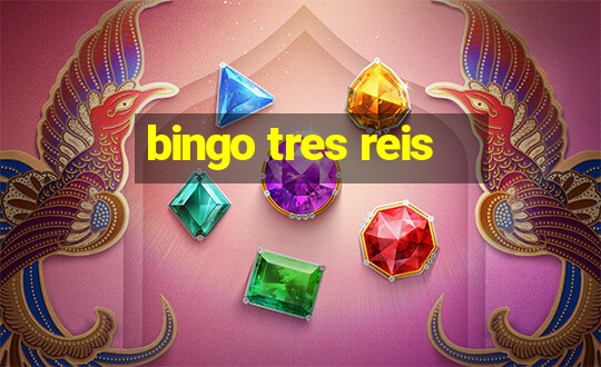 bingo tres reis