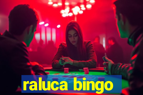 raluca bingo