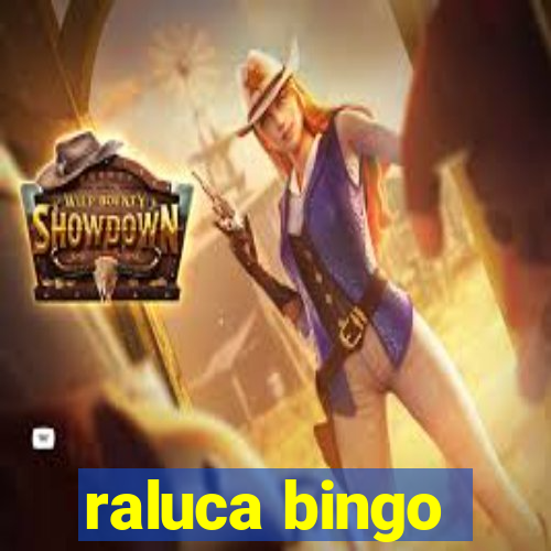 raluca bingo