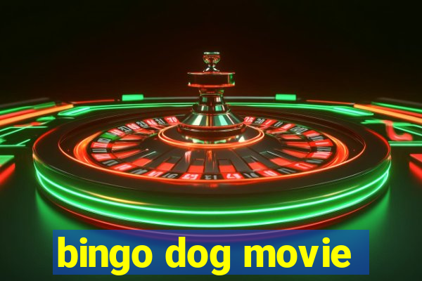 bingo dog movie