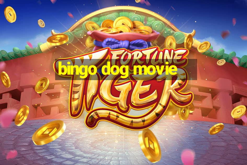 bingo dog movie