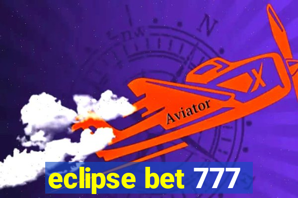 eclipse bet 777