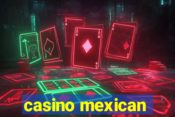 casino mexican