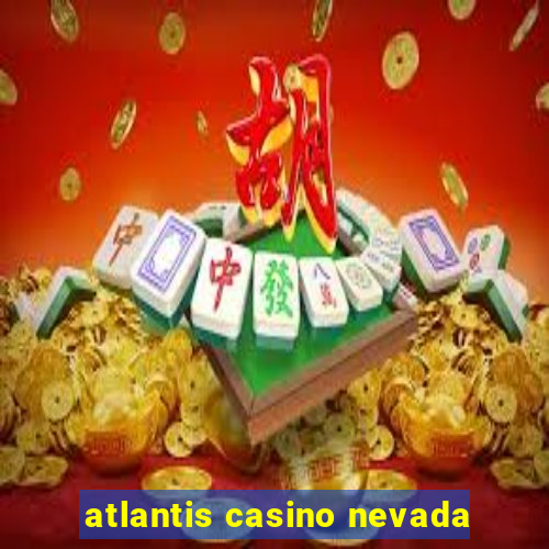 atlantis casino nevada